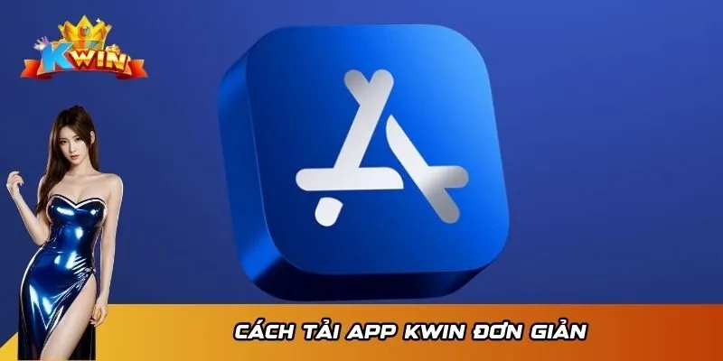 Cách tải app KWIN đơn giản